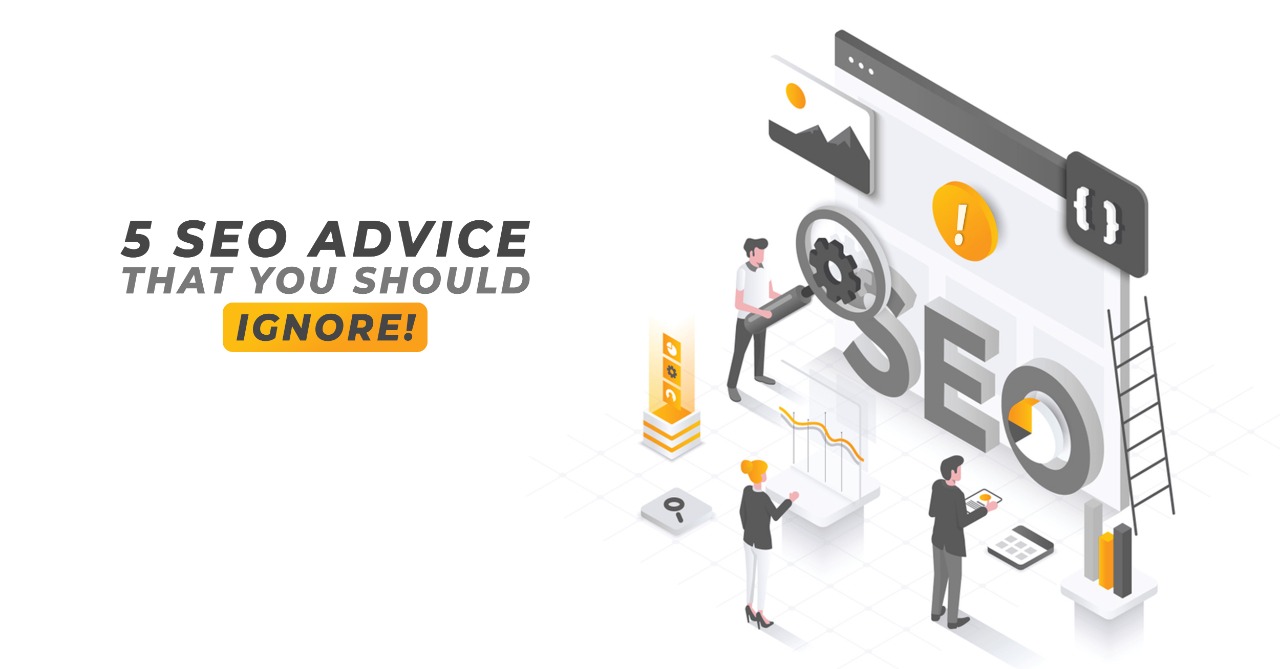 5 SEO Advice That You Should Ignore