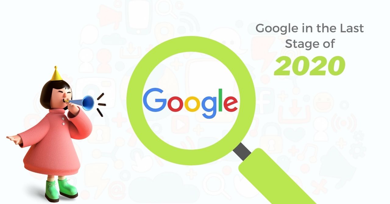 What is Google Upto in the last stage of 2020 - Google Updates